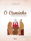 Livro - O Caminho - Iniciação à vida cristã com adultos - Ctq.