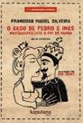 Livro - O caso de Pedro e Inês Livro - O caso de Pedro e Inês