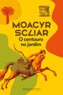 Livro - O centauro no jardim (Nova edição)