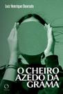 Livro - O cheiro azedo da grama Livro - O cheiro azedo da grama