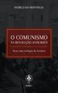 Livro - O Comunismo na Revolução Anticristã – Para Uma Teologia da História Livro - O Comunismo na Revolução Anticristã – Para Uma Teologia da História
