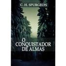 Livro O Conquistador De Almas - C. H. Spurgeon