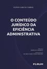 Livro - O Conteúdo Jurídico da Eficiência Administrativa