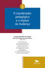 Livro - O coordenador pedagógico e o espaço da mudança - Vol. 03
