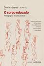 Livro - O corpo educado - Nova Edição Livro - O corpo educado - Nova Edição