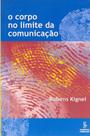Livro - O corpo no limite da comunicação