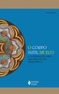 Livro - O corpo sutil de eco