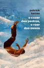 Livro - O cozer das pedras, o roer dos ossos