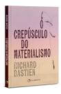 Livro o Crepúsculo Do Materialismo