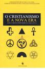 Livro - O Cristianismo e a Nova Era. Jesus Cristo, Portador da Água Viva