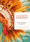 Livro - O curador ferido: mito e formação junguiana