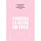 Livro - O currículo e a gestão em foco Livro - O currículo e a gestão em foco
