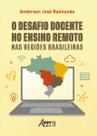 Livro - O Desafio Docente no Ensino Remoto nas Regiões Brasileiras Livro - O Desafio Docente no Ensino Remoto nas Regiões Brasileiras