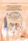 Livro - O desejo do analista e a subversão da contratransferência Livro - O desejo do analista e a subversão da contratransferência