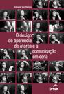 Livro - O design de aparência de atores e a comunicação em cena