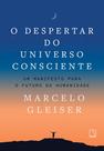 Livro - O despertar do universo consciente