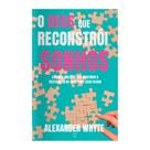 Livro - O Deus que reconstrói sonhos