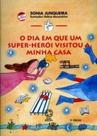 Livro - O dia em que um super-herói visitou a minha casa