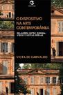 Livro - O Dispositivo na Arte Contemporânea