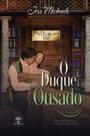 Livro - O Duque Ousado (Clube 1797 - Livro 1)
