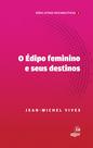 Livro - O Édipo feminino e seus destinos Livro - O Édipo feminino e seus destinos