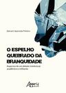 Livro - O espelho quebrado da branquidade