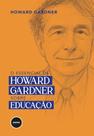 Livro - O Essencial de Howard Gardner sobre Educação Livro - O Essencial de Howard Gardner sobre Educação