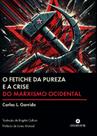Livro - O fetiche da pureza e a crise do marxismo ocidental