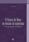 Livro - O futuro de Deus na missão da esperança