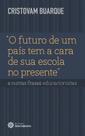 Livro - “O futuro de um país tem a cara de sua escola no presente” e outras frases educacionistas
