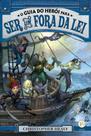 Livro - O guia do herói para ser um fora da lei (Vol. 3 O guia do herói)