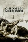 Livro - O homem metafísico