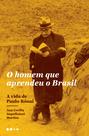 Livro - O homem que aprendeu o Brasil Livro - O homem que aprendeu o Brasil