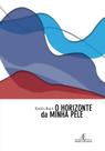 Livro - O Horizonte da Minha Pele Livro - O Horizonte da Minha Pele