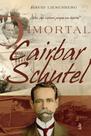Livro - O Imortal Cairbar Schutel