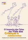 Livro - O Impacto das Telas na Vida das Crianças e Adolescentes Livro - O Impacto das Telas na Vida das Crianças e Adolescentes