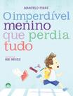 Livro - O imperdível menino que perdia tudo