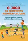 Livro - O Jogo na Perspectiva Histórico-Cultural