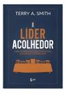 Livro O Líder Acolhedor Terry A. Smith Livro O Líder Acolhedor Terry A. Smith