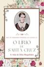 Livro - O Lírio de Santa Cruz - A vida de Zélia Magalhães