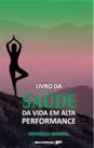 Livro - O livro da saúde da vida em alta performance Livro - O livro da saúde da vida em alta performance