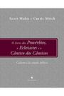 Livro - O livro dos Provérbios, o Eclesiastes e o Cântico dos Cânticos - Caderno de Estudos Bíblicos