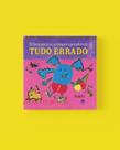 Livro - O livro para as crianças aprenderem tudo errado