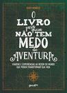 Livro - O livro para quem não tem medo de aventura