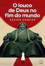 Livro - O louco de Deus no fim do mundo