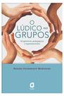 Livro - O LÚDICO NOS GRUPOS Livro - O LÚDICO NOS GRUPOS