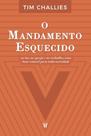 Livro O mandamento esquecido - Tim Challies -