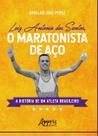 Livro - O maratonista de aço: a história de um atleta brasileiro
