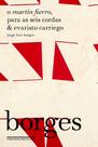 Livro - O Martín Fierro, Para as seis cordas & Evaristo Carriego