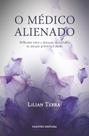 Livro - O médico alienado: Reflexões osbre a alienação do trabalho na atenção primária à saúde Livro - O médico alienado: Reflexões osbre a alienação do trabalho na atenção primária à saúde